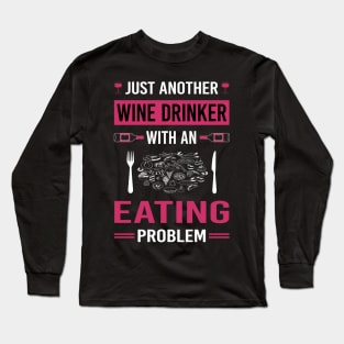 Wine Drinker Eating Long Sleeve T-Shirt